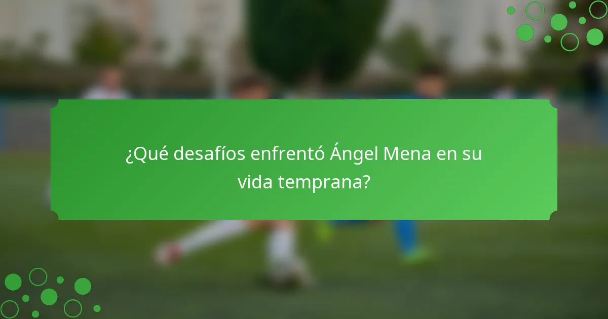 ¿Qué desafíos enfrentó Ángel Mena en su vida temprana?